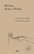 obálka knihy Lustig, Arnošt - Kůstka, dívka z Prahy